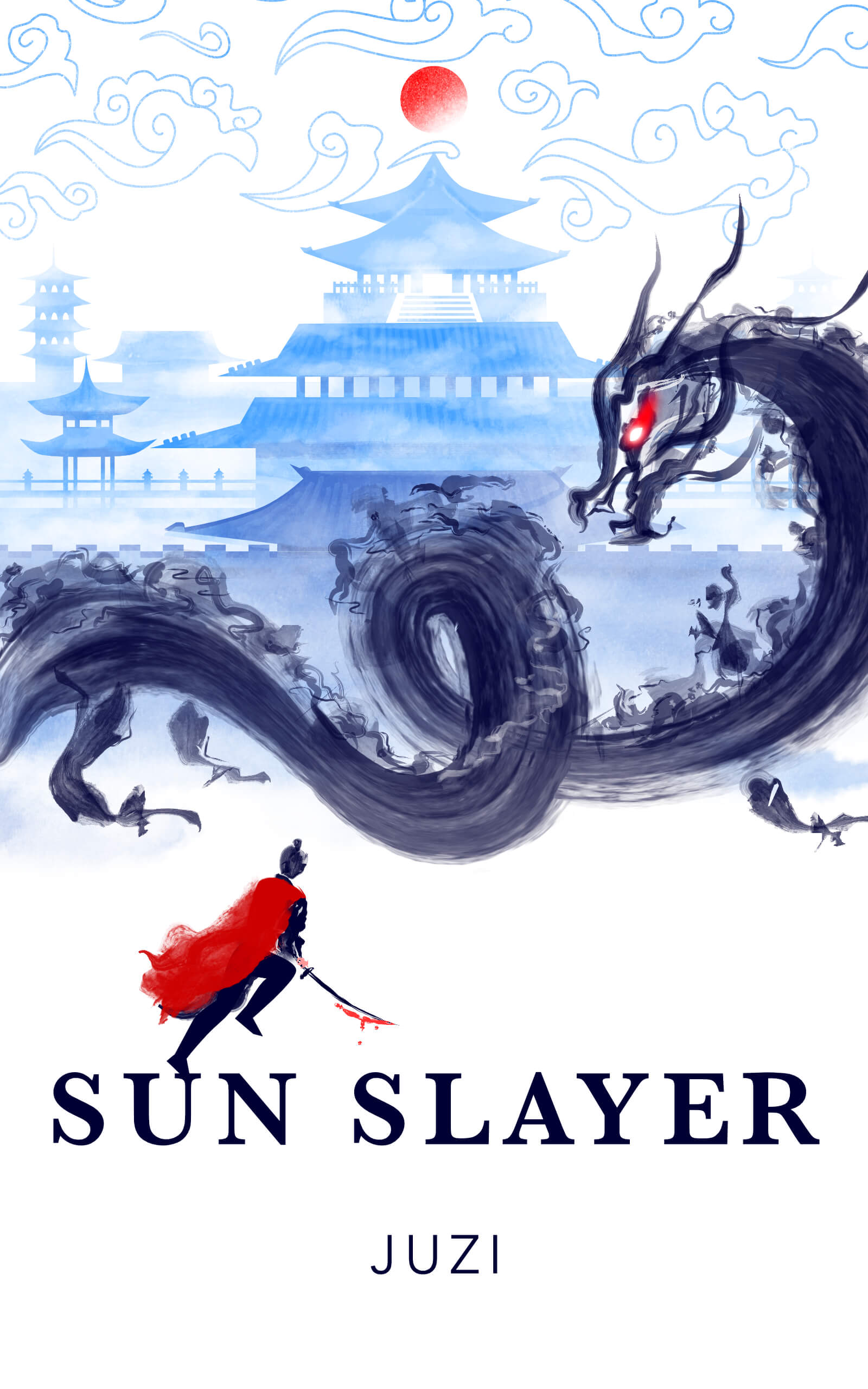 Sun Slayer book cover: An illustrated piece reminiscent of Chinese blue and white porcelain. A red sun rises above clouds and a palace which looks like it could be made of water. A prince, with his red coat flaring behind him, attacks an ink wash dragon.